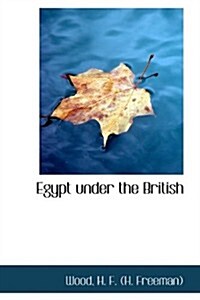 Egypt Under the British (Hardcover)