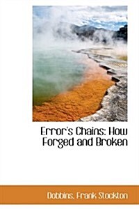 Errors Chains: How Forged and Broken (Hardcover)