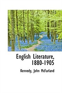 English Literature, 1880-1905 (Hardcover)