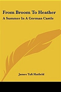 From Broom to Heather: A Summer in a German Castle (Paperback)