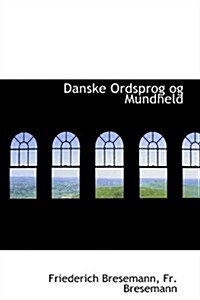 Danske Ordsprog Og Mundheld (Paperback)