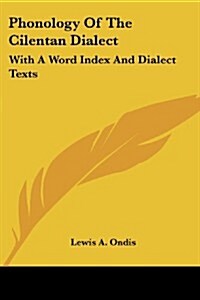 Phonology of the Cilentan Dialect: With a Word Index and Dialect Texts (Paperback)