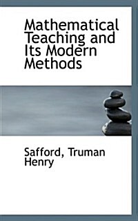 Mathematical Teaching and Its Modern Methods (Paperback)