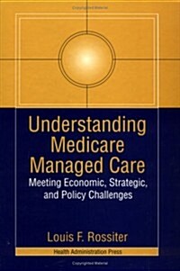 Understanding Medicare Managed Care (Hardcover)