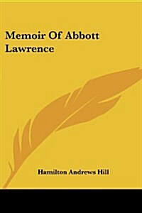 Memoir of Abbott Lawrence (Paperback)