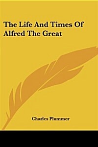 The Life and Times of Alfred the Great (Paperback)