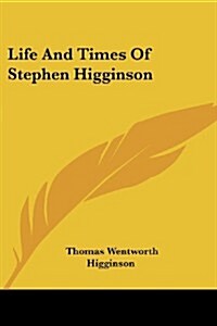 Life and Times of Stephen Higginson (Paperback)