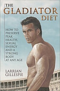 The Gladiator Diet (Paperback)