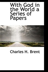 With God in the World a Series of Papers (Hardcover)