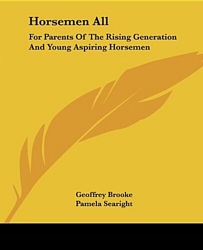Horsemen All: For Parents of the Rising Generation and Young Aspiring Horsemen (Paperback)