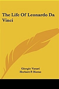 The Life of Leonardo Da Vinci (Paperback)