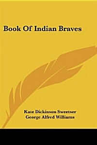 Book of Indian Braves (Paperback)