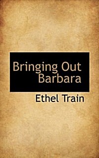 Bringing Out Barbara (Hardcover)