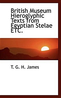 British Museum Hieroglyphic Texts from Egyptian Stelae Etc. (Paperback)