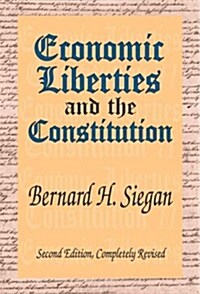 Economic Liberties And the Constitution (Hardcover, 2nd, Revised)