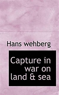 Capture in War on Land & Sea (Paperback)