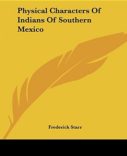 Physical Characters of Indians of Southern Mexico (Paperback)