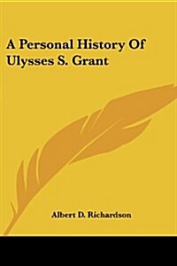 A Personal History of Ulysses S. Grant (Paperback)