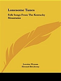 Lonesome Tunes: Folk Songs from the Kentucky Mountains (Paperback)