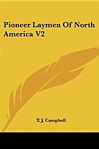 Pioneer Laymen of North America V2 (Paperback)
