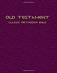 Old Testament: The Classic Orthodox Bible (Paperback)