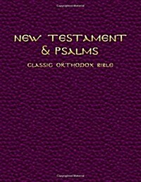 New Testament & Psalms: The Classic Orthodox Bible (Paperback)