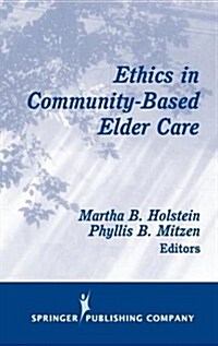 Ethics in Community-Based Elder Care (Hardcover)