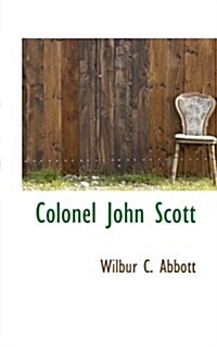 Colonel John Scott (Paperback)