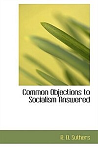 Common Objections to Socialism Answered (Hardcover)