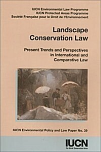 Landscape Conservation Law: Present Trends and Perspectives in International and Comparative Law (Paperback)