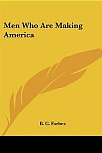 Men Who Are Making America (Paperback)