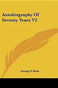 Autobiography of Seventy Years V2 (Paperback)