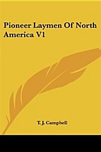 Pioneer Laymen of North America V1 (Paperback)