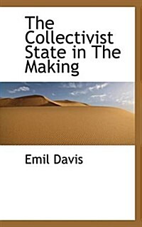 The Collectivist State in the Making (Paperback)