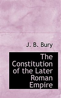 The Constitution of the Later Roman Empire (Paperback)