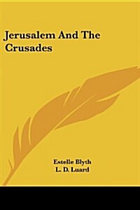 Jerusalem and the Crusades (Paperback)