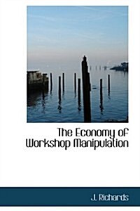 The Economy of Workshop Manipulation (Hardcover)