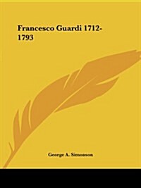 Francesco Guardi 1712-1793 (Paperback)