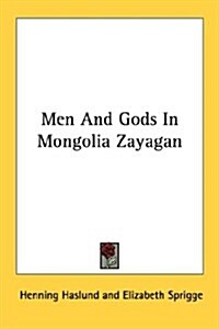 Men and Gods in Mongolia Zayagan (Paperback)