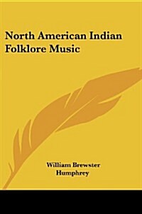 North American Indian Folklore Music (Paperback)