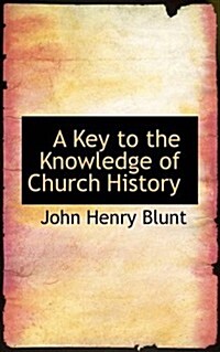A Key to the Knowledge of Church History (Paperback)