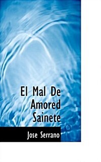 El Mal De Amored Sainete (Paperback)