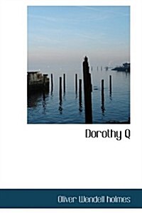 Dorothy Q (Hardcover)