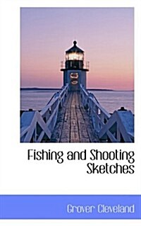 Fishing and Shooting Sketches (Paperback)