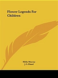 Flower Legends for Children (Paperback)