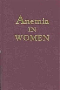 Anemia in Women: Self-Help and Treatment (Hardcover)