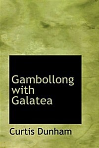 Gambollong With Galatea (Paperback)