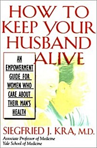 How to Keep Your Husband Alive! (Hardcover)