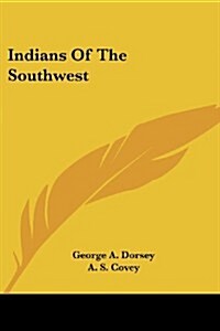 Indians of the Southwest (Paperback)