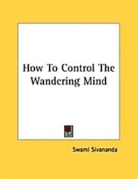 How to Control the Wandering Mind (Paperback)
